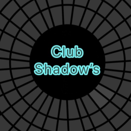 Club Shadow's [ 17+ ]