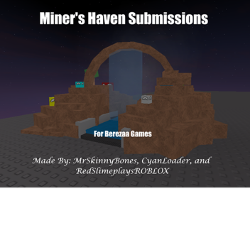 Miner's Haven Submissions (READ DESC!)