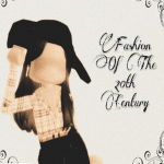 Fashion of the 20th Century