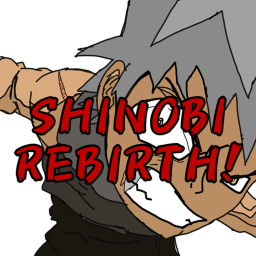 [SR] Shinobi Rebirth! {BETA}