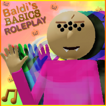 [UPDATE] Baldi’s Basics Roleplay 