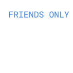Besties and cousins only