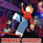 RATCHET SHOOTA$