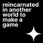 reincarnated in another world to make a game