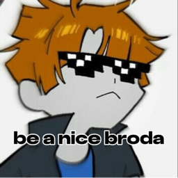 be a nice broda