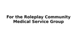 Nevada role-play communit | medical service group