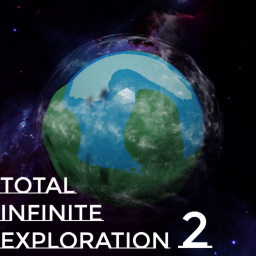 Total Infinite Exploration 2 [BETA] [UNCOPYLOCKED]