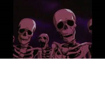 the skeletons and every thing