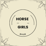 {-horse girls-}