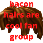 bacon hairs are cool fan group