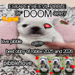 Escape the Evil Pibble of doom obby [Mini Update]