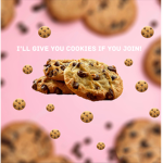 Il Give u cookies if u join