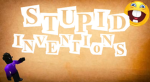 stupidInventions