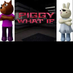 Piggy What If