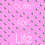 ~*Outfit for life*~