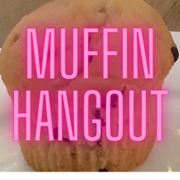 Muffin hangout