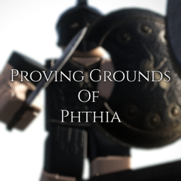 The Proving Grounds of Phthia