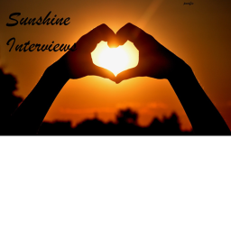 Sunshine Interviews!