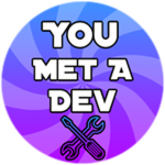 You Met A Dev!