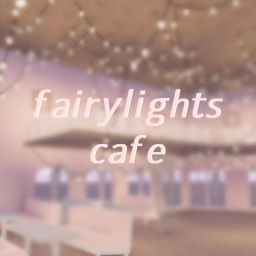 NEW! | fairylights cafe