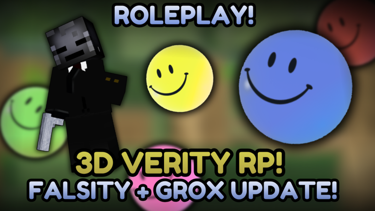 3D Verity RP! [FALSITY!] 🔵