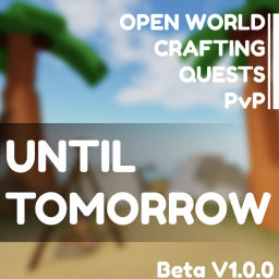 Until Tomorrow [WIP]