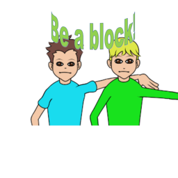 Be a block