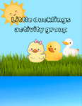 ~Little Duckling’s Activity Group!!~