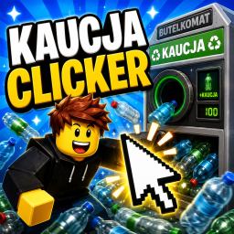 [♻️] Kaucja Clicker [UPDATE]