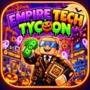 [ 🎃 ] Empire Tech Tycoon