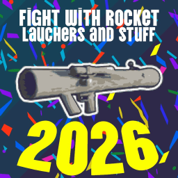 Fight with Rocket Launchers and Stuff