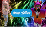 Shiny Clothes
