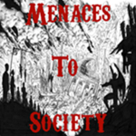 Menaces to Society.