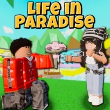 (NEW) Life In Paradise!