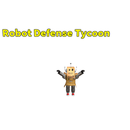 Robot Defense Tycoon  [FIXES]