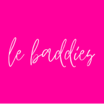 le baddies <3
