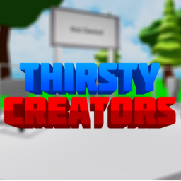 Thirsty creators! (DONATION GAME)