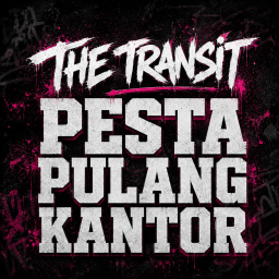 [SO] The Transit : Pesta Pulang Kantor