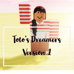 Toto's Dreamers Version I