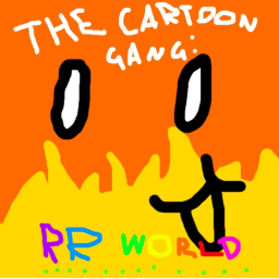 The Cartoon Gang: RP World!