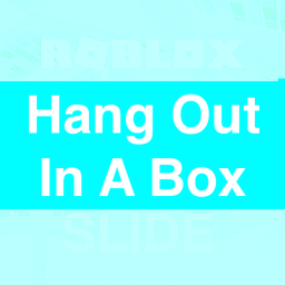 Hang out in a Box