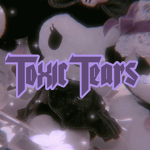 T o x i c T e a r s