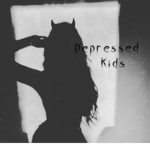 D e p r e s s e d K i d s