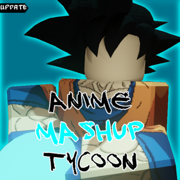 [UPDATE!] Anime Mashup Tycoon