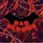 <<* BaD BlooDs BaT$ *>>