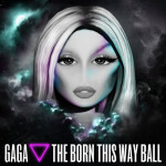 Lady Gaga † The Born This Way Ball Tour