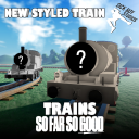 [NEW TRAIN]Trains: So Far So Good