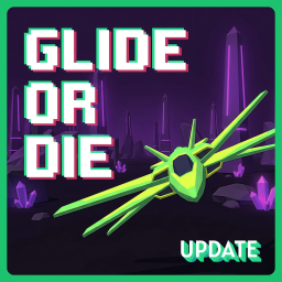 [💥] GLIDE or DIE! [BETA - UPDATED!]