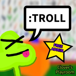 Clover's Playroom [FREE ADMIN]