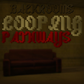 Backrooms: Looping Pathways (Legacy)